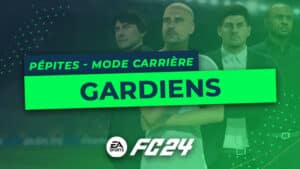FC 24 - Les pépites du Mode Carrière : Les Gardiens