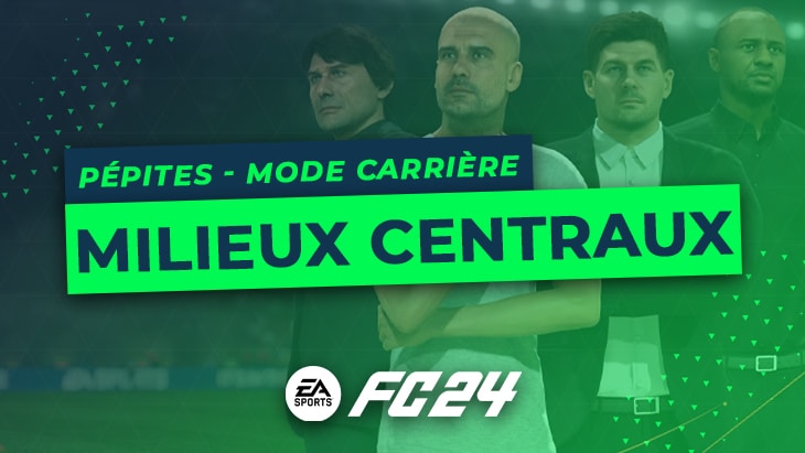 FC 24 – Les pépites du Mode Carrière : Les Milieux Centraux Pépites FC 24