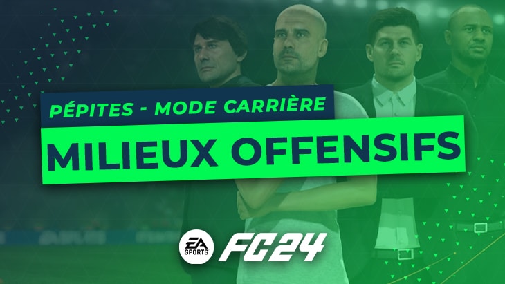 FC 24 – Les pépites du Mode Carrière : Les Milieux Offensifs Pépites FC 24
