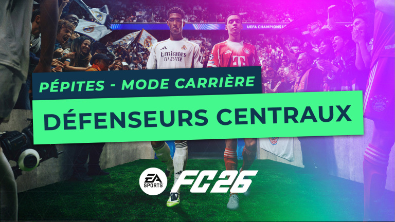 FC 26 – Les pépites du Mode Carrière : Les Défenseurs Centraux FC 26 - Les pépites du Mode Carrière : Les Défenseurs Centraux