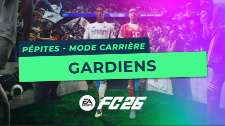 FC 26 – Les pépites du Mode Carrière : Les Gardiens FC 26 - Les pépites du Mode Carrière : Les Gardiens